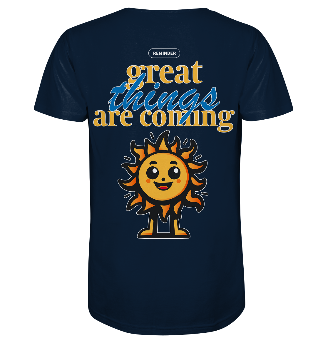 great things are coming, sun - Organic Shirt