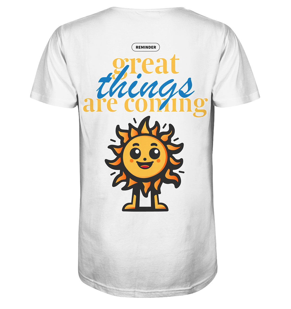 Great things are coming sun - Organic Shirt