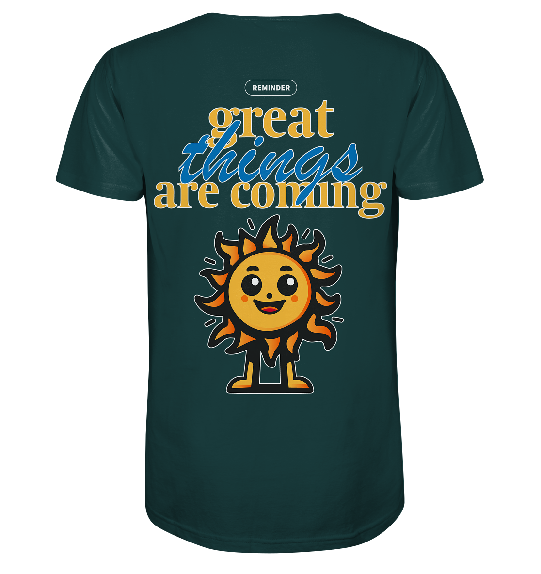 great things are coming, sun - Organic Shirt