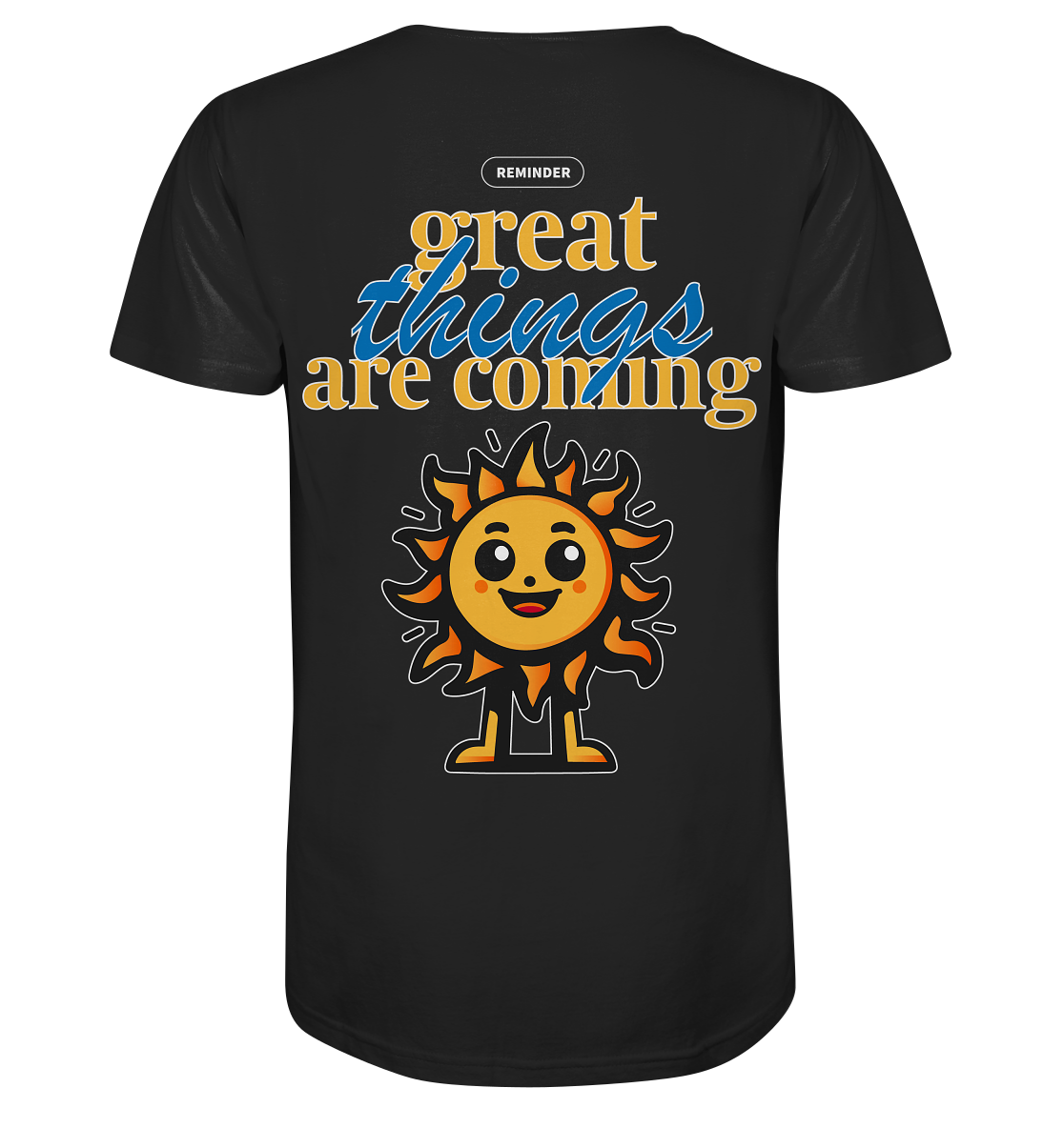 great things are coming, sun - Organic Shirt
