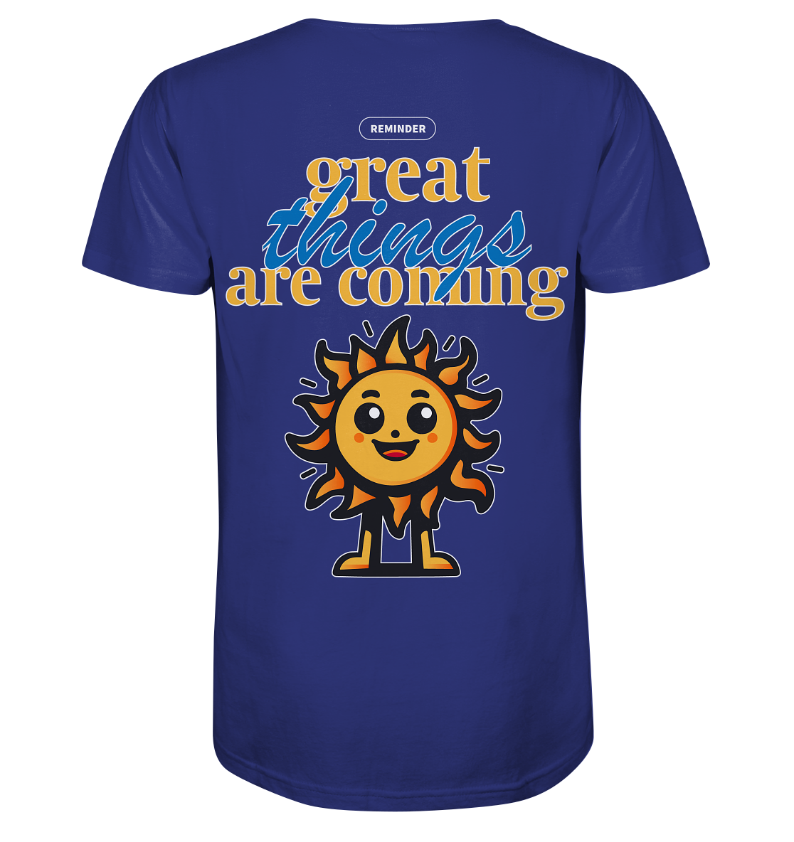 great things are coming, sun - Organic Shirt