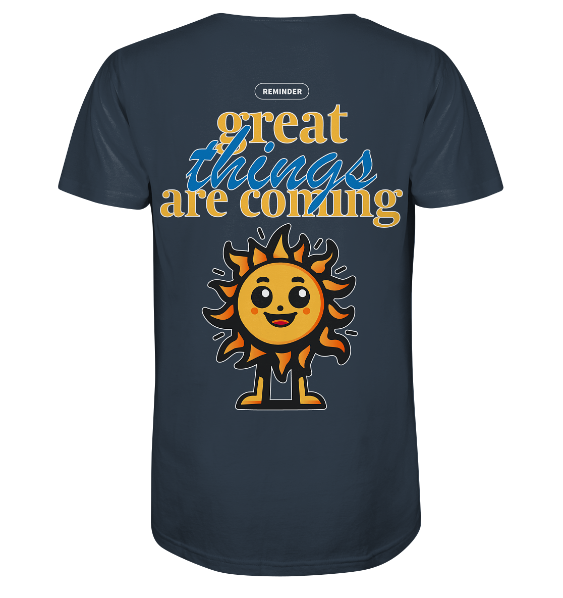 great things are coming, sun - Organic Shirt