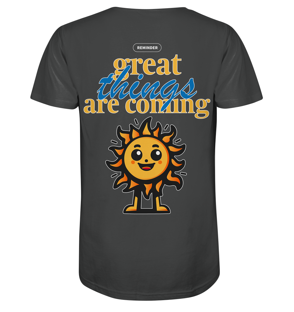 great things are coming, sun - Organic Shirt