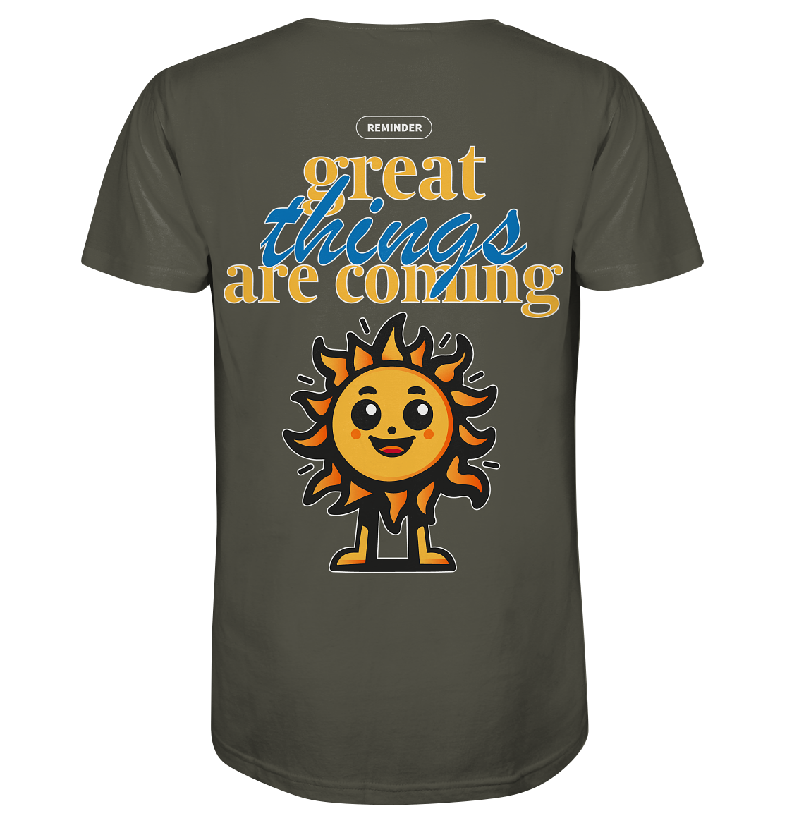 great things are coming, sun - Organic Shirt