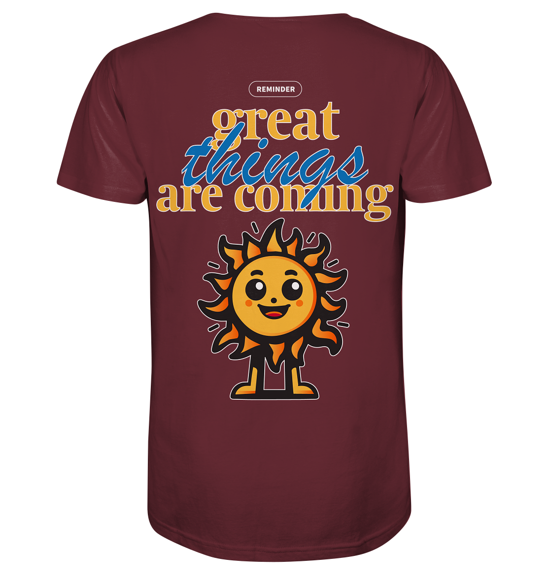 great things are coming, sun - Organic Shirt