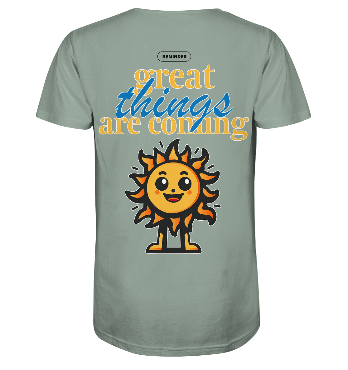 Great things are coming sun - Organic Shirt