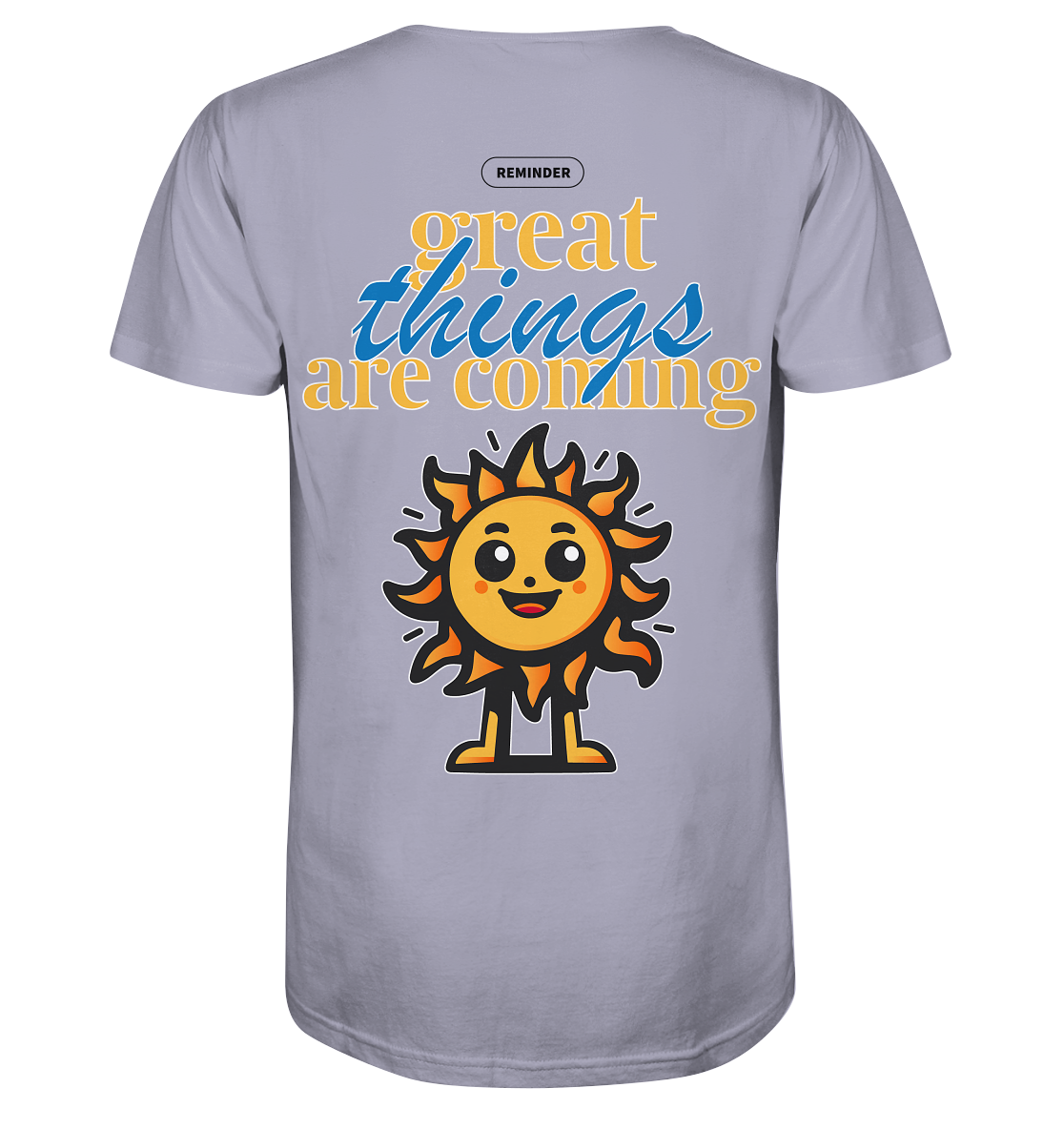 Great things are coming sun - Organic Shirt