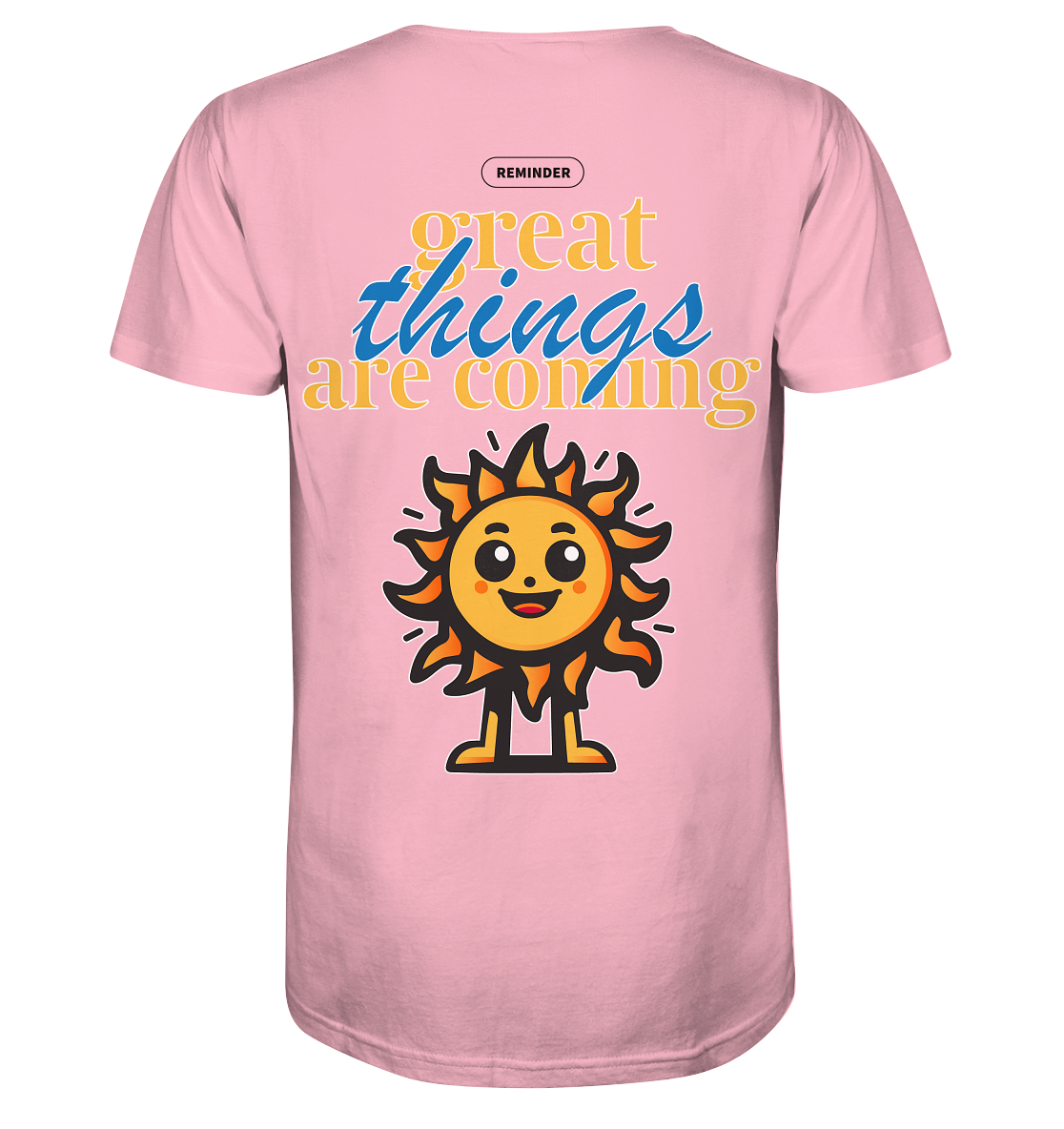 Great things are coming sun - Organic Shirt