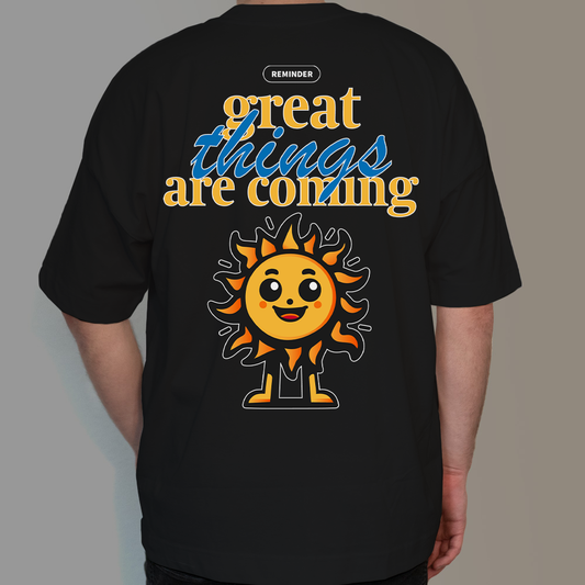 great things are coming, sun - Organic Oversize Shirt